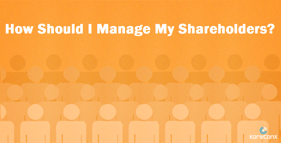 How should I manage my shareholders?