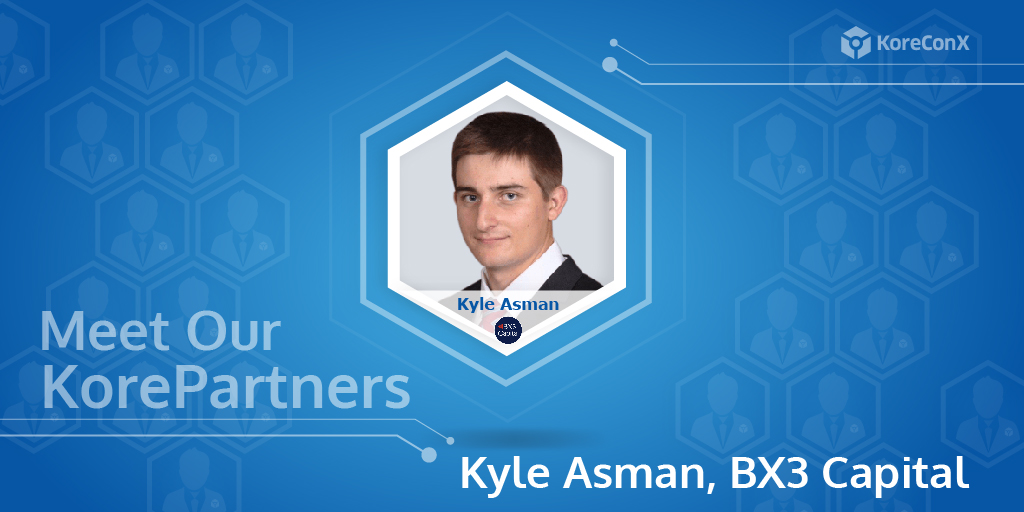 Meet the KorePartners: Kyle Asman, BX3 Capital