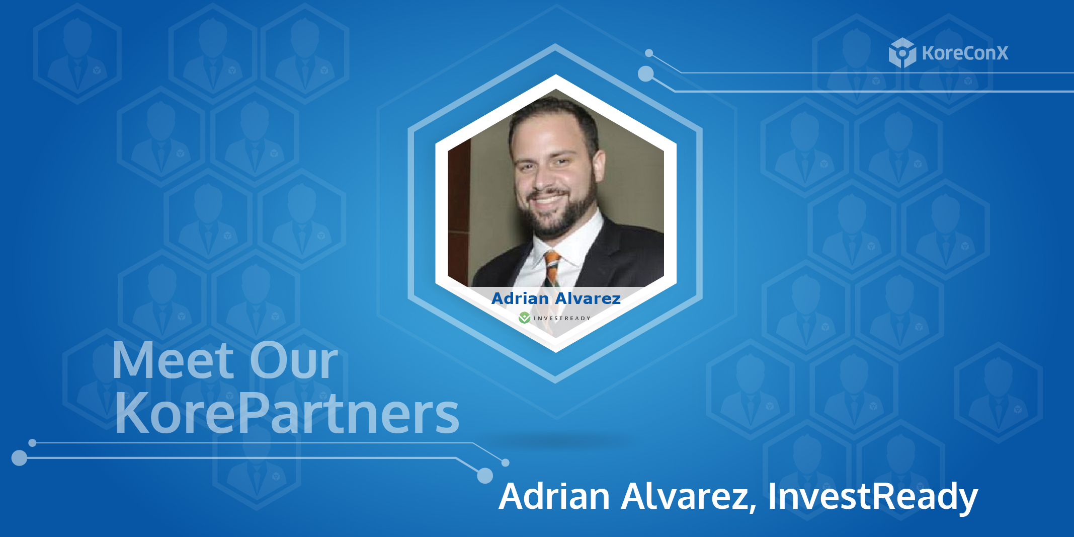 Meet the KorePartners: Adrian Alvarez, InvestReady