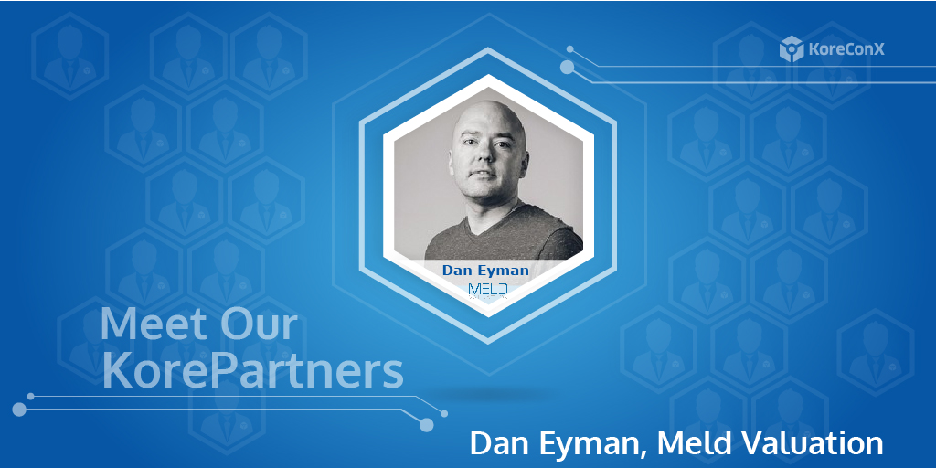 Meet the KorePartners: Dan Eyman, Meld Valuation