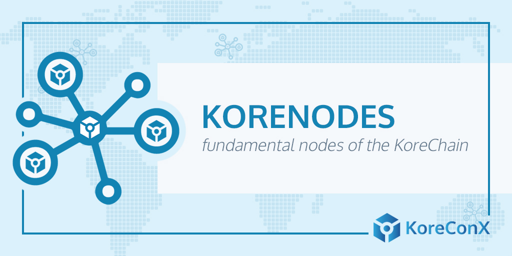 KoreConX Launches KoreNodes in 23 countries #15 October 2019