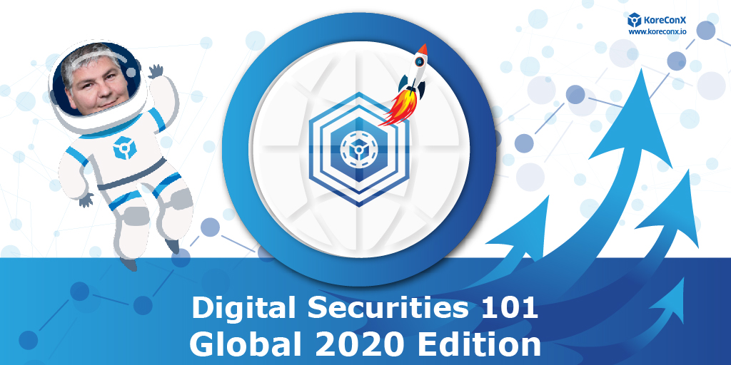 KoreConX co-founder releases Digital Securities 101 – Global 2020 Edition Book #30 April 2020