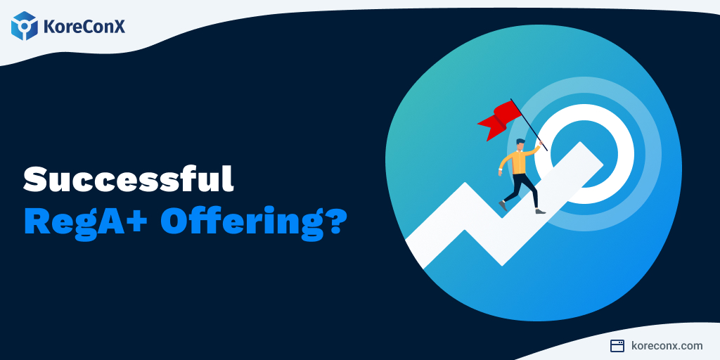 What is Needed for a Successful RegA+ Offering