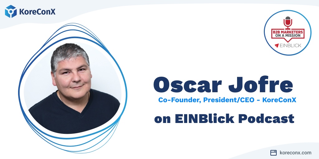 KoreConX CEO Oscar Jofre’s Interview on Recent EINBLICK Podcast