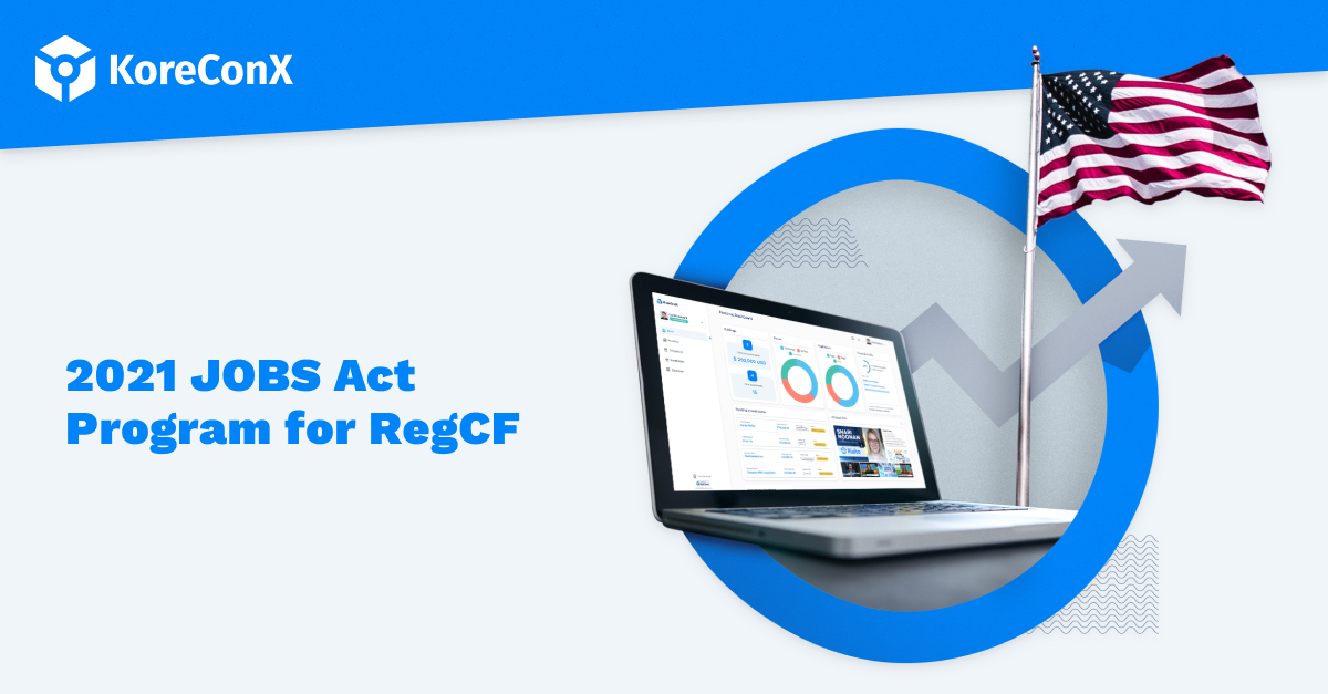 KoreConX Offers Entrepreneurs Raising Capital VIA RegCF It’s World-Renowned ALL-IN-ONE PLATFORM #09 March 2021