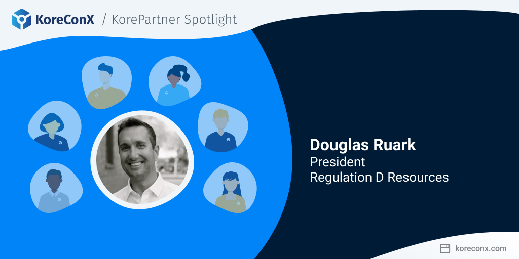 KorePartner Spotlight: Douglas Ruark, Founder and President of Regulation D Resources