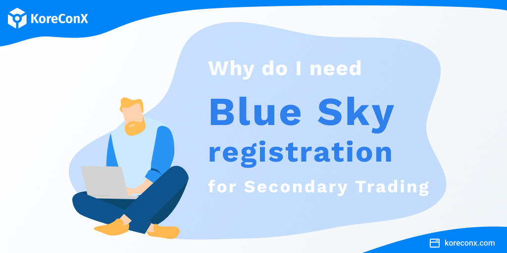 Why do I need Blue Sky registration for Secondary Trading