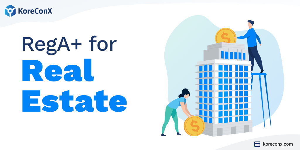 RegA+ for Real Estate