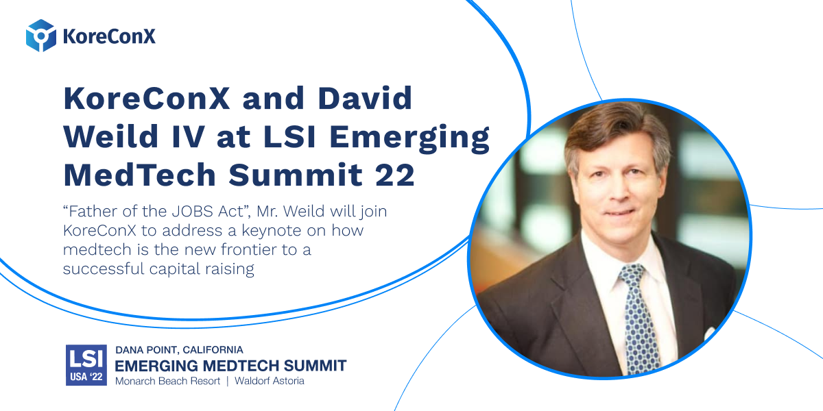 KoreConX and David Weild IV at LSI Emerging Medtech Summit 22