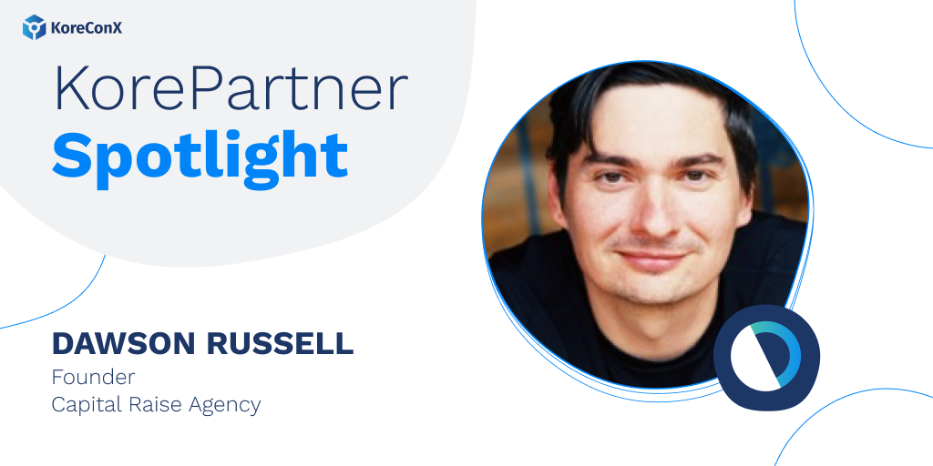 KorePartner Spotlight: Dawson Russell, Founder and CEO of Capital Raise Agency