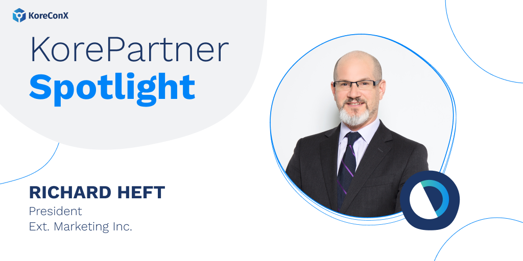 KorePartner Spotlight: Richard Heft, President of Ext. Marketing