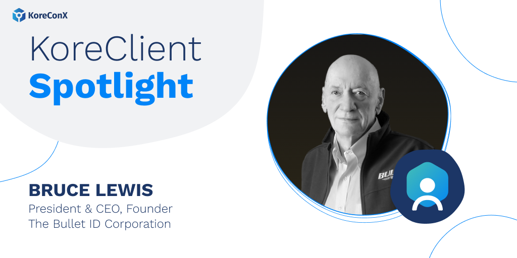 KoreClient Spotlight: Bruce Lewis of BulletID