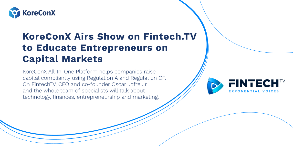 KoreConX Airs Show on Fintech.TV to Educate Entrepreneurs on Capital Markets
