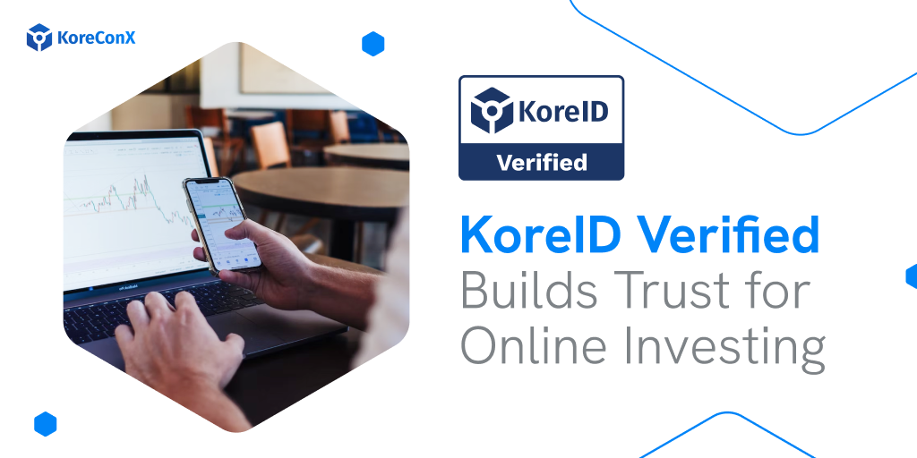 KoreID Verified Builds Trust for Online Investing