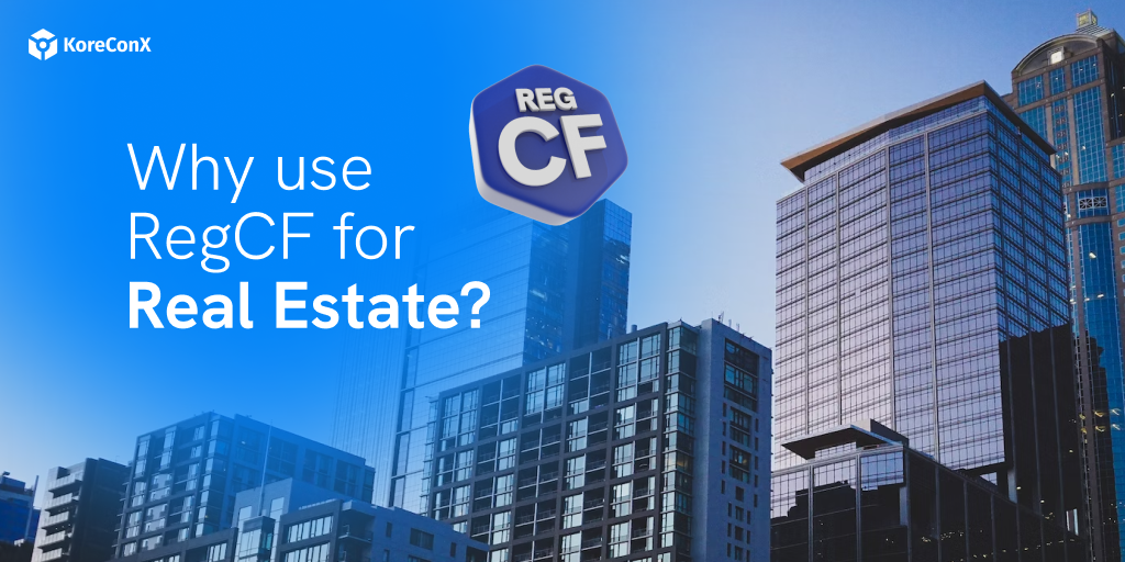 Why Use RegCF for Real Estate?