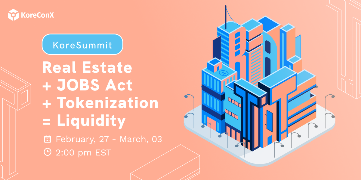 First KoreSummit in 2023 Connects Real Estate, JOBS Act, Tokenization, and Liquidity