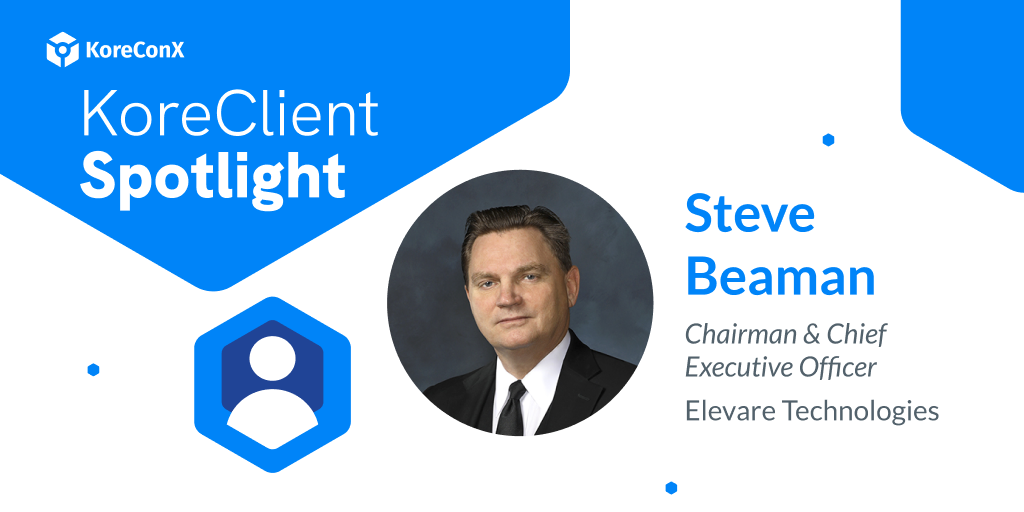 KoreClient Spotlight: Steve Beaman, Chairman & Chief Executive Officer of Elevare Technologies